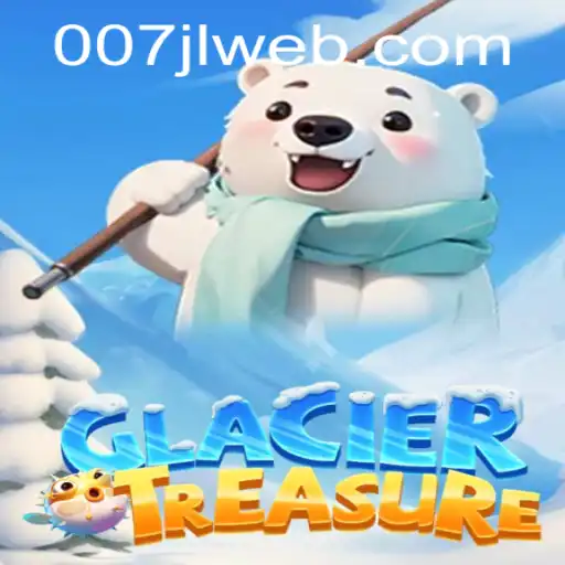 Unveiling GlacierTreasure: A Thrilling Adventure with 007JL.COM