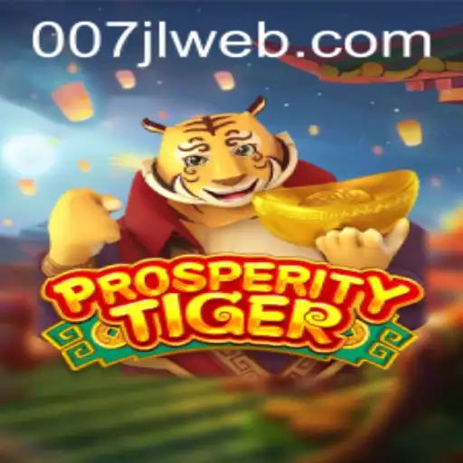 ProsperityTiger: Exploring the Exciting World of 007JL.COM
